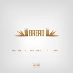 AveryGee - Bread Feat. ItzKendrick & T-Breezy