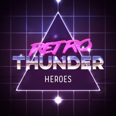 01. Retro Thunder - Heroes