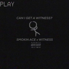 Can I Get a Witness? Ft. Witness