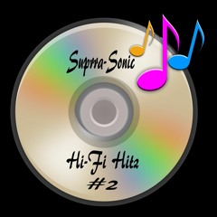 Suprra-Sonic Hi-Fi Hitz! #2✌