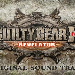 Guilty Gear Xrd REVELATOR OST - Sky Should be High (Vocal Version)