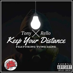 Tony Rello - Keep Your Distance Ft. Yung Dane
