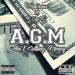Aint Getting Money ft. JayR