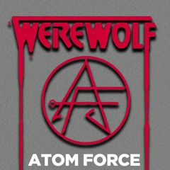 ATOM FORCE - WEREWOLF