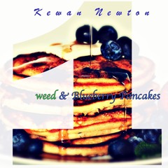 Weed & Blueberry Pancakes Part 1(Prod By Gum$)
