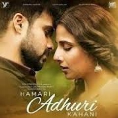 Hamari Adhuri Kahani - Humnava - Bjarno Quick Mix