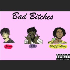 Bad Bitches ft. Suavo X $!o (prod. by TheSilentKidd)