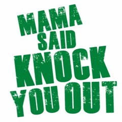 MAMA SAID KNOCK YOU OUT! (Hard Techno Bootleg) {FREE DOWNLOAD}