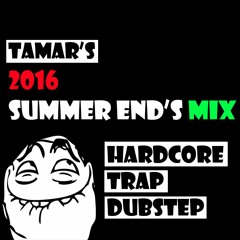 Tamarwong - 2016 Summer End Mix (Hardcore/Trap/Dubstep)