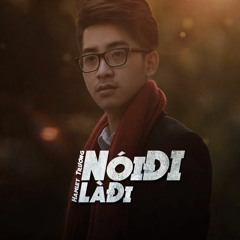 Nói đi là đi - Hamlet Trương