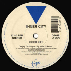 Inner City - Good Life (Deejay Technique x Dj Mike D Remix) [Click Buy For Free Download]