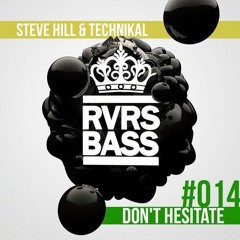Steve Hill & Technikal - Don't Hesitate // Out now