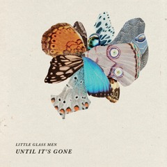 Until It's Gone