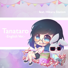 【Hikaru Station】 Tanataro (English Cover) (タナタロ ) 【Honeyworks】