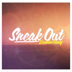 Bombs Away - Sneak Out (preview)