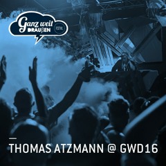 Ganz Weit Draussen Festival 2016 - Full Dj-Set