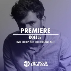 Premiere: Koelle - Over Clouds Feat. Elli (Original Mix)