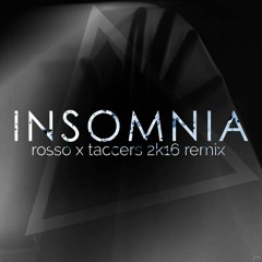 Insomnia 2k16 Remix w/ ROSSO [FREE DOWNLOAD]