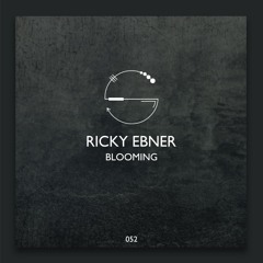 Ricky Ebner - Blooming (Original Mix) Preview