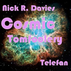 Cosmic Tomfoolery (Nick R. Davies & Telefan)