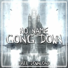 NO Name - Going Down (Original Mix) *FREE DOWNLOAD*