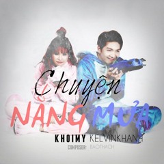 Khởi My, Kelvin - Chuyện Nắng Mưa