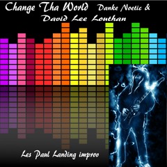 Change Tha World -  Les Paul Landing #DankeNoetic