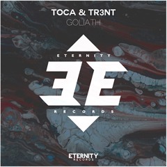 Toca & TR3NT - Goliath // OUT NOW