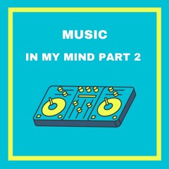 Music in my mind Part 2