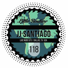 JJ Santiago - Little Routine #118 (2016)