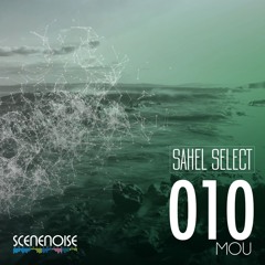 Sahel Select 010 - Mixed by Mou