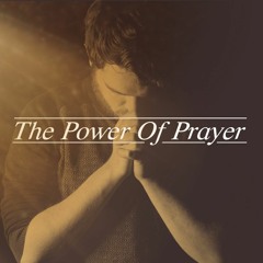 The Power Of Prayer Pt. 3