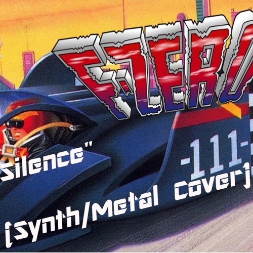 F-Zero - Silence (Synth/Metal Cover)