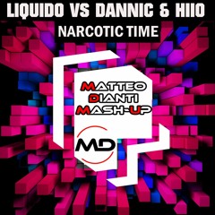 Liquido vs Dannic & HIIO - Narcotic Time (Matteo Dianti Mash-Up)