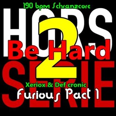 2 Be hard Furious Pact 1  Hors serie August 2016  Xeriox & Def cronic set