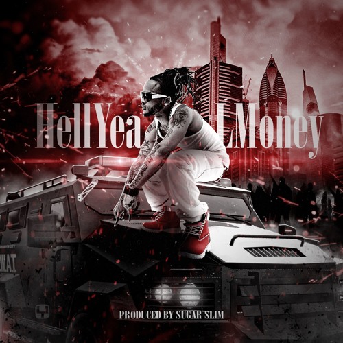 Stream HELL YEA by L MONEY | Listen online for free on SoundCloud