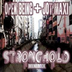 Open Being & Jot Maxi - Stronghold Minimix