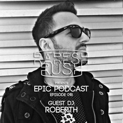 Raresh Rush - EPIC 018 Guest Mix Roberth