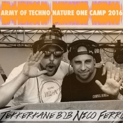 Tekkerkane b2b Nico Ferru @ Army of Techno Nature One Camp 2016 / (Freitag)