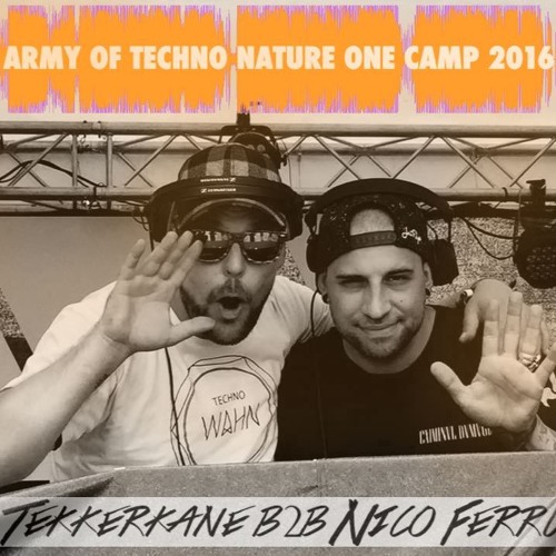 Tekkerkane b2b Nico Ferru @ Army of Techno Nature One Camp 2016 / (Freitag)