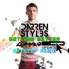 Darren Styles - Getting Better (Gammer Update) (SKYSTEP REMIX) [FREE]