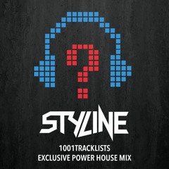 Styline 1001Tracklists Exclusive Power House Mix