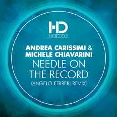 Andrea Carissimi & Michele Chiavarini - Needle On The Record - Angelo Ferreri Remix (Snippet)