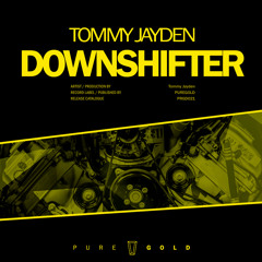 Tommy Jayden - Downshifter // PRGD021