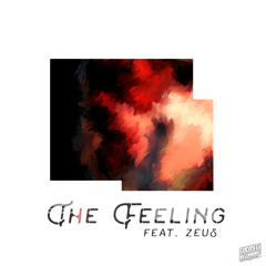 The Feeling (feat. Zeus)- prod by Lawlzy