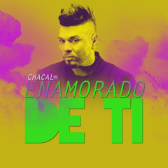 Chacal ft. Zeka - Enamorado De Ti (Remix)