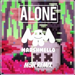 Marshmello Alone (M5H Remix)
