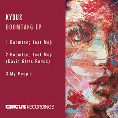 Kydus ft. Moji - Boomtang (David Glass Remix) CIRCUS RECORDINGS
