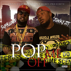Pop Me off (feat. Junky Jit)