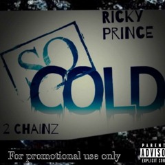 Ricky Prince & 2 Chainz - So Cold